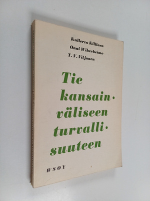 Kullervo Killinen ym. : Tie kansainväliseen turvallisuuteen