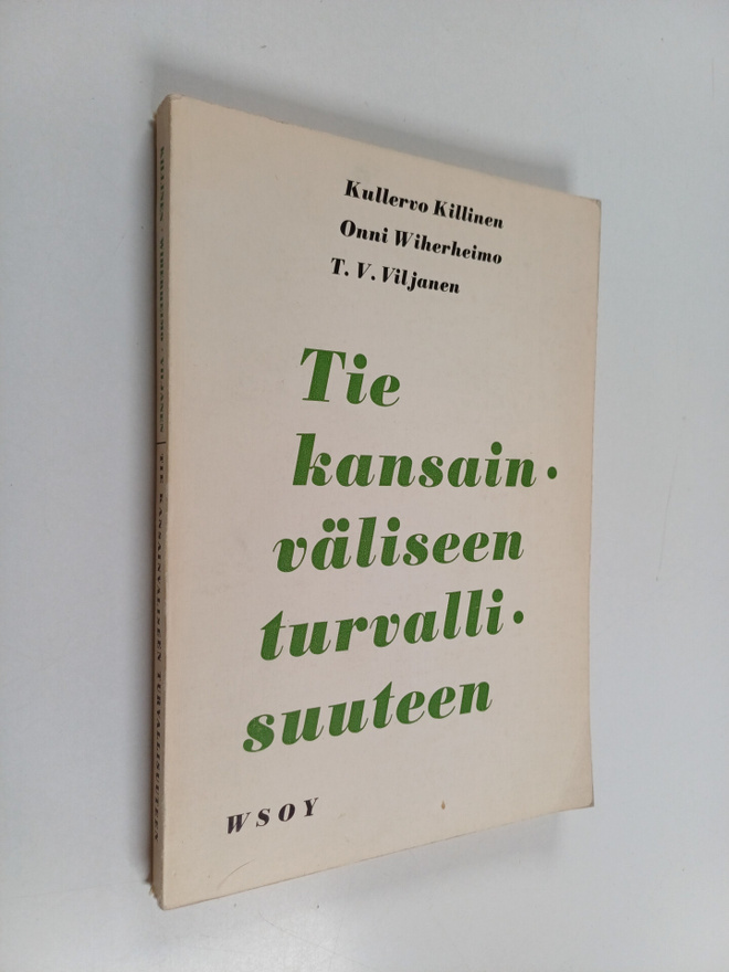 Kullervo Killinen ym. : Tie kansainväliseen turvallisuuteen