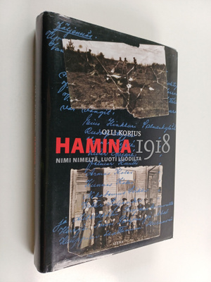 Olli Korjus : Hamina 1918 : nimi nimeltä, luoti luodilta