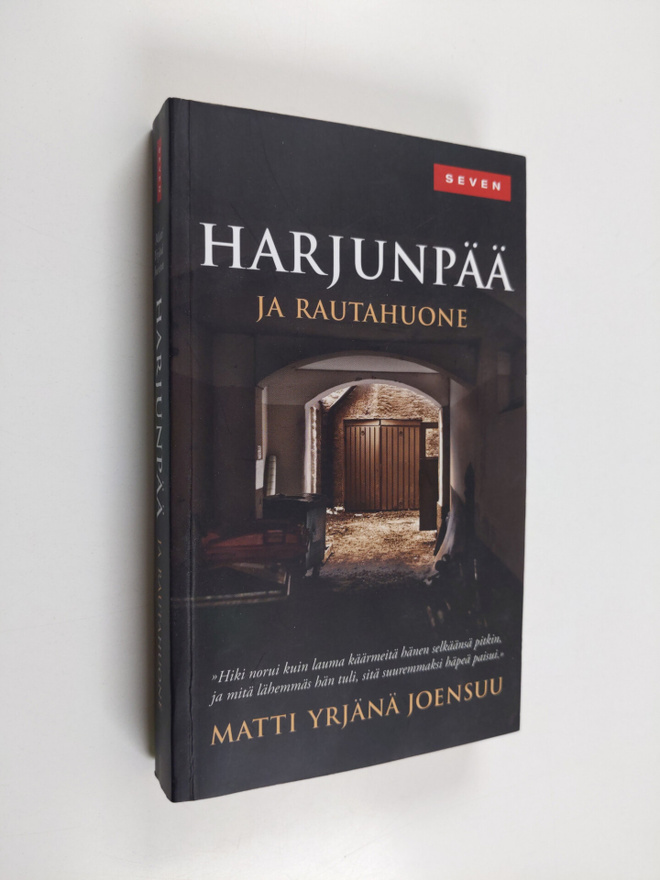 Matti Yrjänä Joensuu : Harjunpää ja rautahuone