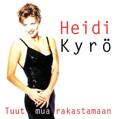 HEIDI KYRÖ - TUUT MUA RAKASTAMAAN