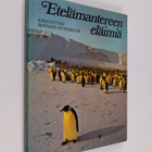 Bernard Stonehouse : Etelämantereen eläimiä : Antarktikse... - pikkukuva 1