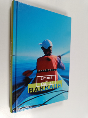 Mats Wahl : Emma ja Daniel Rakkaus