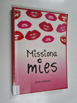 Anne Lukkarila : Missiona mies