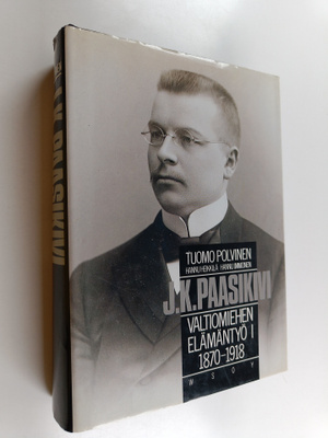 Tuomo Polvinen : J. K. Paasikivi 1 : valtiomiehen elämänt...