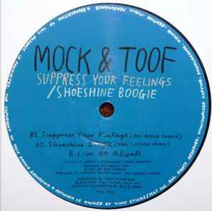 Mock & Toof - Suppress Your Feelings / Shoeshine Boogie 12"