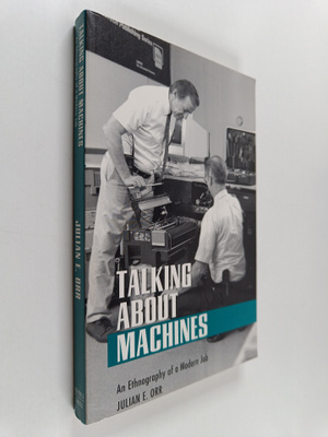 Julian E. Orr : Talking about machines : an ethnography o...