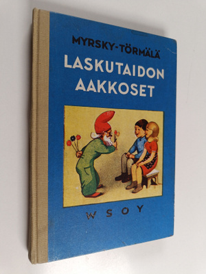 Vilho Myrsky : Laskutaidon aakkoset : alakansakoulun lask...