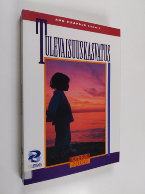 Anu Haapala : Tulevaisuuskasvatus
