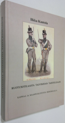 Ilkka Kantola : Ruotusotilaasta talvisodan taistelijaan (...