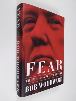 Bob Woodward : Fear : Trump in the White House