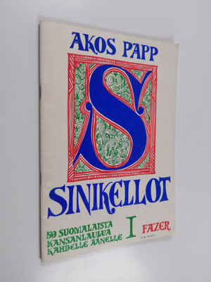 Akos Papp : Sinikellot 1 - 50 suomalaista kansanlaulua ka...