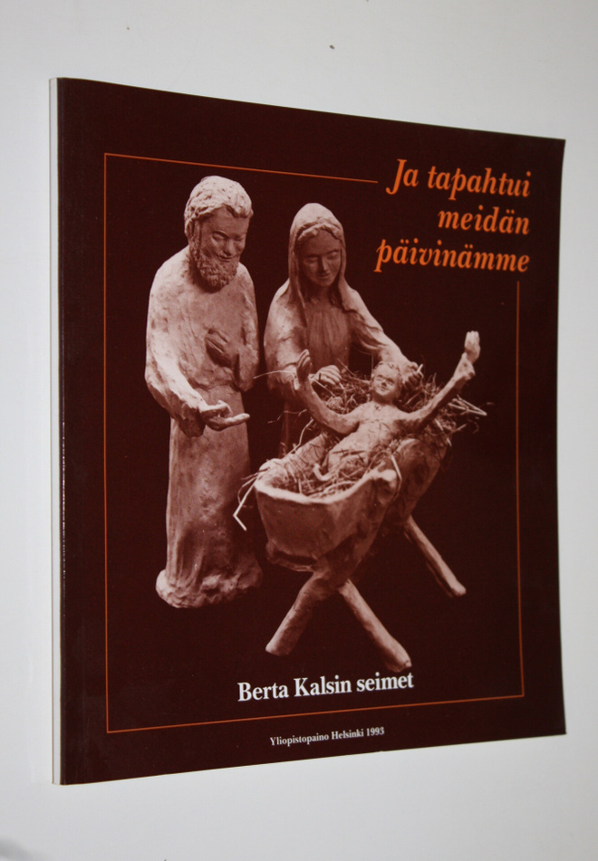 Berta Kals : Ja tapahtui meidän päivinämme : Berta Kalsin...