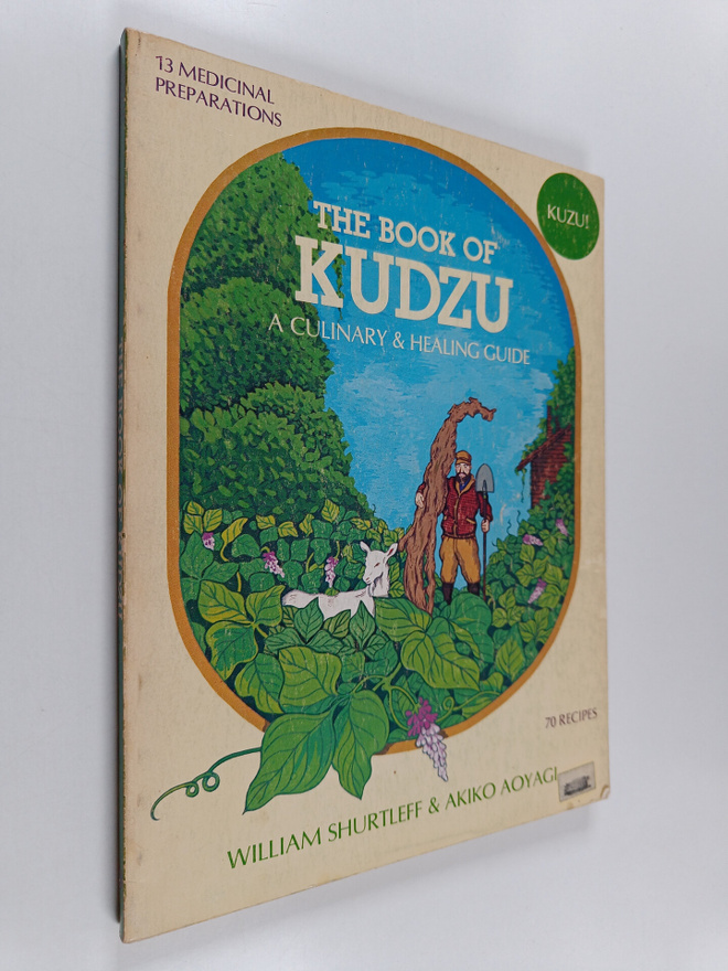 William Shurtleff ym. : The Book of Kudzu : A Culinary & ...