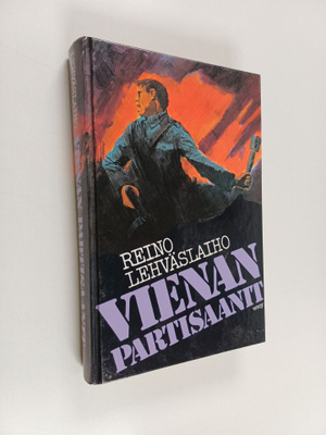 Reino Lehväslaiho : Vienan partisaanit