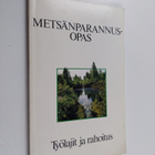 Metsänparannusopas : työlajit ja rahoitus - pikkukuva 1