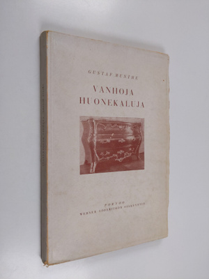 Gustaf Munthe : Vanhoja huonekaluja : huonekalutaide ja h...