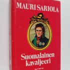 Mauri Sariola : Suomalainen kavaljeeri : historiallinen r... - pikkukuva 1