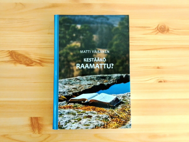 Matti Väisänen: Kestääkö Raamattu?