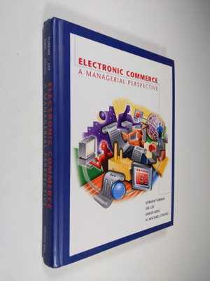 Efraim Turban : Electronic Commerce - A Managerial Perspe...