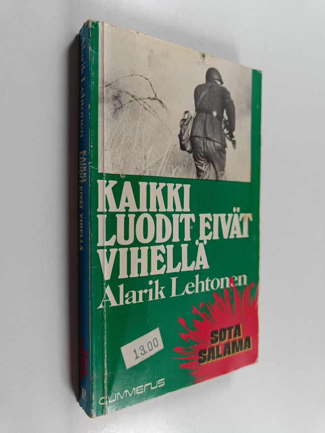 Alarik Lehtonen : Kaikki luodit eivät vihellä