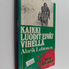 Alarik Lehtonen : Kaikki luodit eivät vihellä - pikkukuva 1