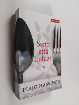 Pirjo Hassinen : Sano että haluat