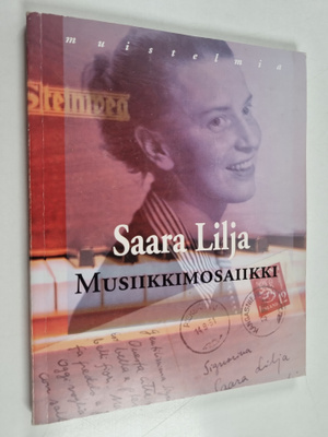 Saara Lilja : Musiikkimosaiikki : muistelmia