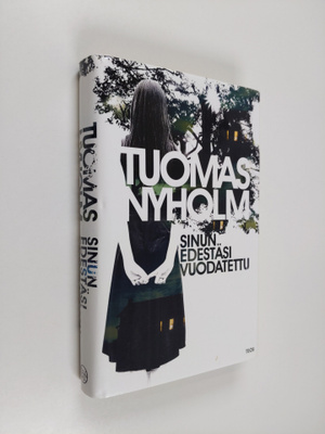 Tuomas Nyholm : Sinun edestäsi vuodatettu