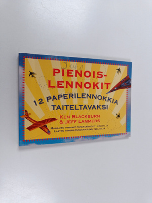 Ken Blackburn ym. : Pienoislennokit : 12 paperilennokkia ...