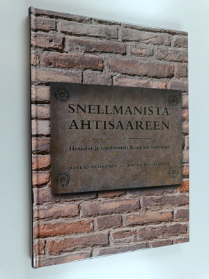 Markku Heiskanen : Snellmanista Ahtisaareen : henkilöt ja...