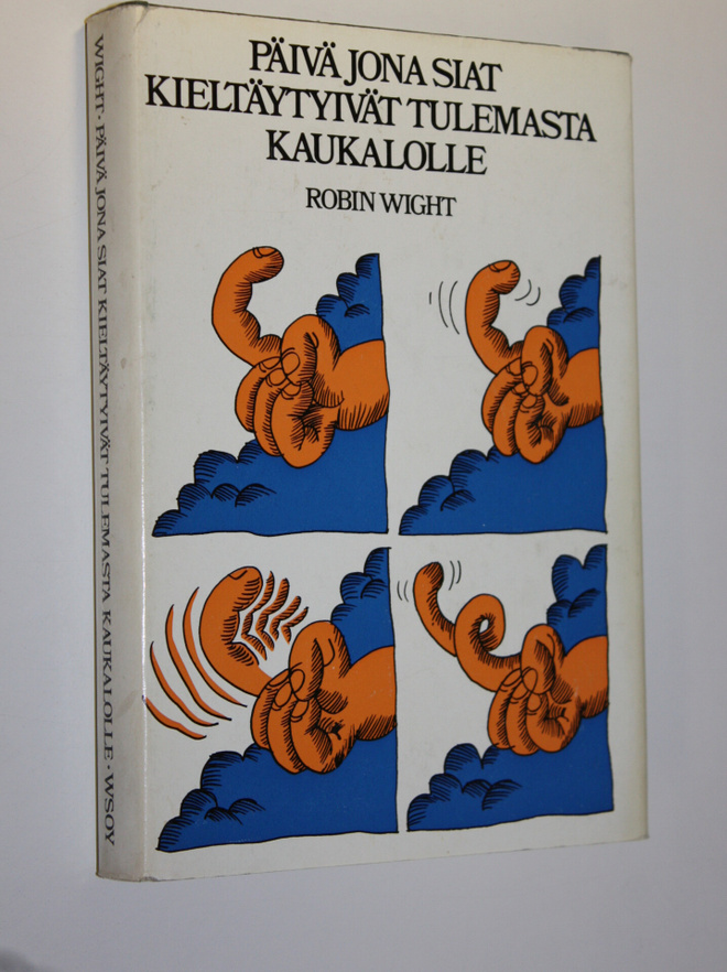 Robin Wight : Päivä jona siat kieltäytyivät tulemasta kau...