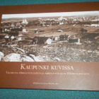 KAUPUNKI KUVISSA - Valokuvia Hämeenlinnasta (1800-1900-luv.) - pikkukuva 1