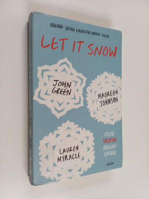 John Green ym. : Let It Snow - Kolme talvista rakkaustari...