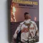 Anthony Swofford : Merijalkaväen mies : kertomus Persianl... - pikkukuva 1
