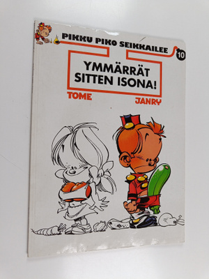 Tome : Ymmärrät sitten isona!