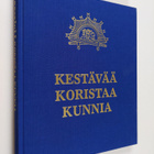 Marko (toim.) Palokangas : Kestävää koristaa kunnia : kad... - pikkukuva 1