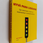 Bill Statham : Hyvä paha lisäaine : opi lukemaan ruoan ja... - pikkukuva 1