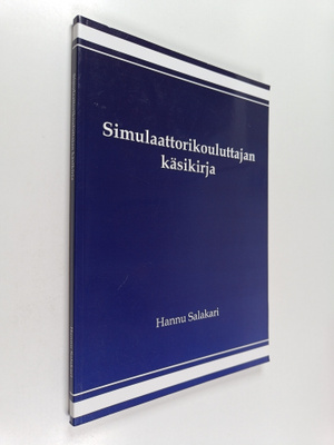Hannu Salakari : Simulaattorikouluttajan käsikirja