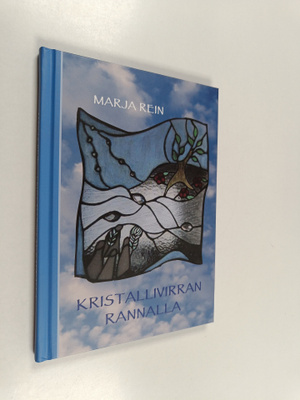 Marja Rein : Kristallivirran rannalla