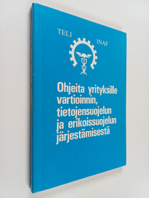 Ohjeita yrityksille vartioinnin, tietojensuojelun ja erik...