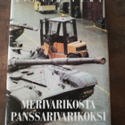 Juhani Pura: MERIVARIKOSTA PANSSARIVARIKOKSI 1945-1995 - pikkukuva 1