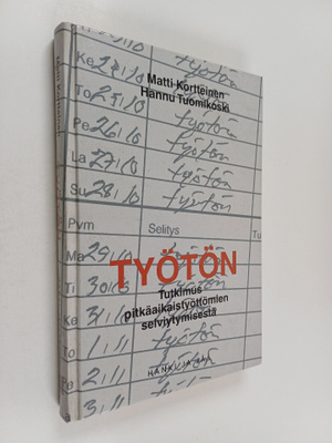Matti Kortteinen : Työtön : tutkimus pitkäaikaistyöttömie...