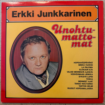 [LP] ERKKI JUNKKARINEN: UNOHTUMATTOMAT