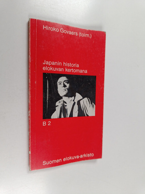 Hiroko (toim.) Govaers : Japanin historia elokuvan kertomana