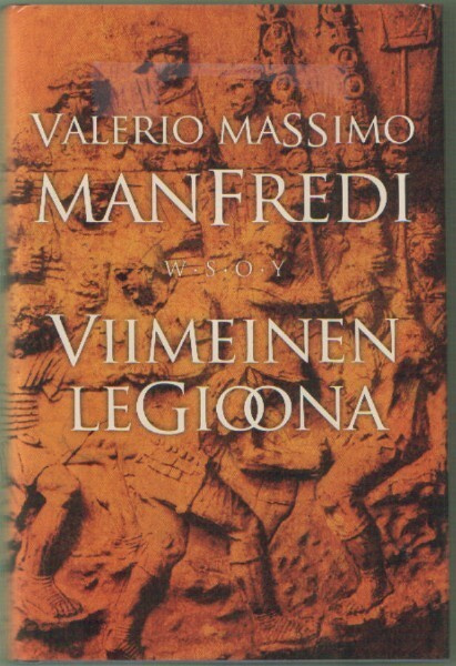 Valerio Massimo Manfredi: Viimeinen legioona (Wsoy 2006)