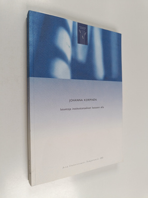 Johanna Korpinen : Istuntoja institutionaalisen katseen a...
