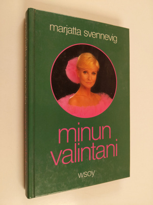Marjatta Svennevig : Minun valintani (signeerattu, tekijä...