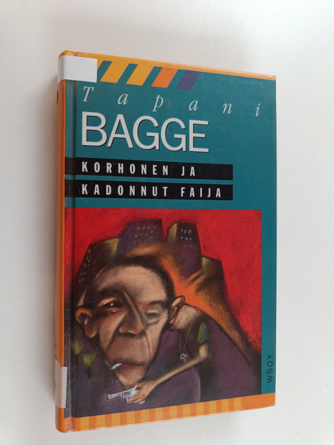 Tapani Bagge : Korhonen ja kadonnut faija