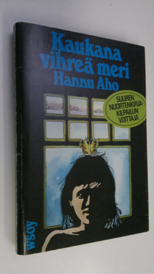 Hannu Aho : Kaukana vihreä meri